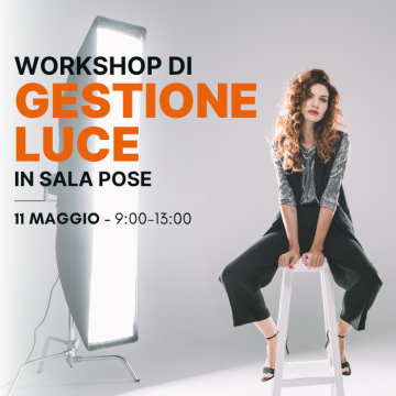 Workshop di Gestione della Luce in Sala pose - 11 Maggio